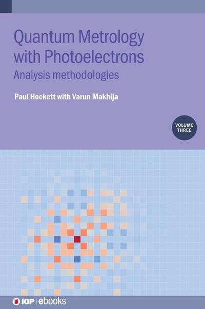 Quantum Metrology with Photoelectrons, Volume 3