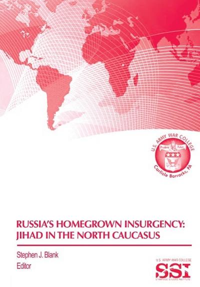 Russia’s Homegrown Insurgency