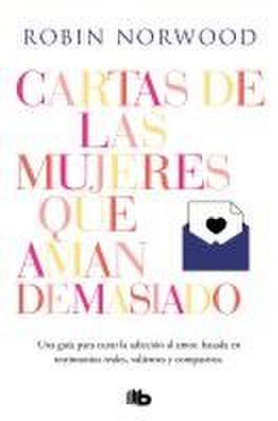 Cartas de Las Mujeres Que Aman Demasiado / Letters from Women Who Love Too Much