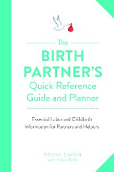 The Birth Partner’s Quick Reference Guide and Planner