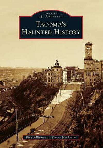 Tacoma’s Haunted History