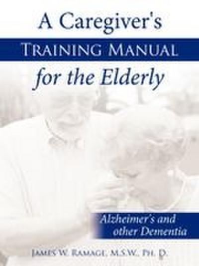 A Caregiver’s Training Manual for the Elderly