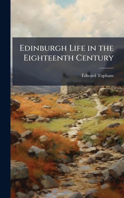 Edinburgh Life in the Eighteenth Century