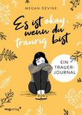 Es ist okay, wenn du traurig bist - Ein Trauer-Journal