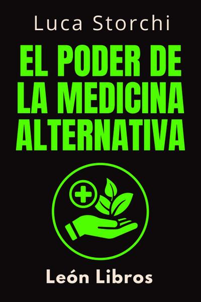El Poder De La Medicina Alternativa (Colección Vida Equilibrada, #1)