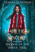 Harleigh Sinclair and the Kingdom of the Bristol Skull