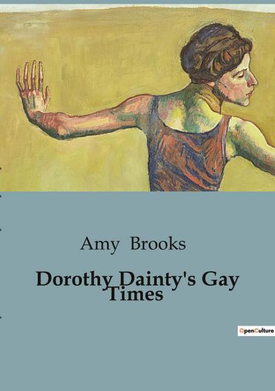 Dorothy Dainty’s Gay Times
