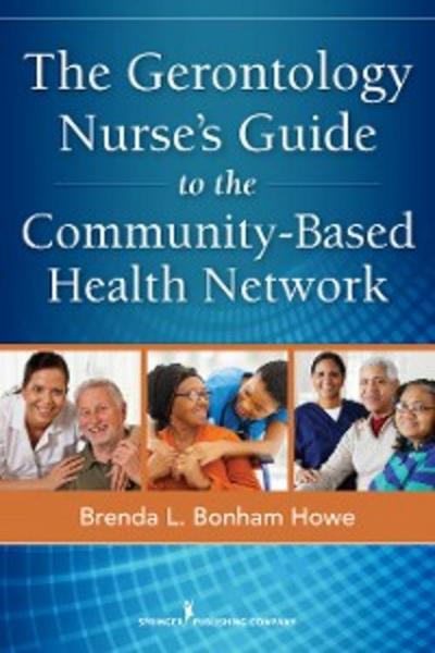 The Gerontology Nurse’s Guide to the Community-Based Health Network