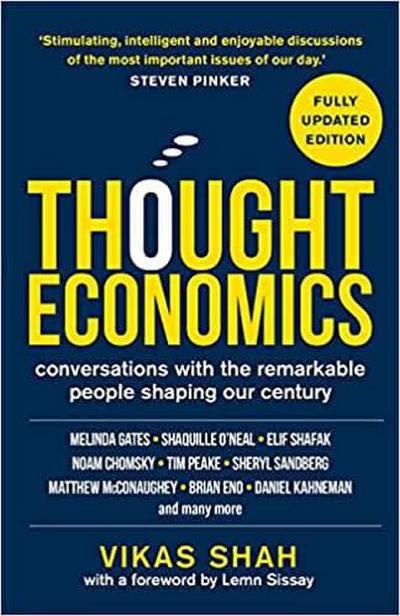 Thought Economics: Conversations with the Remarkable People Shaping Our Century (fully updated edition)