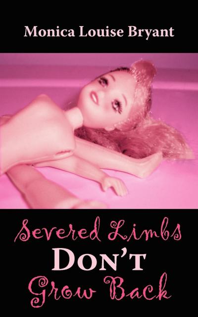 Severed Limbs Don’t Grow Back