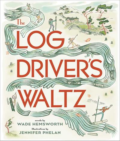 The Log Driver’s Waltz