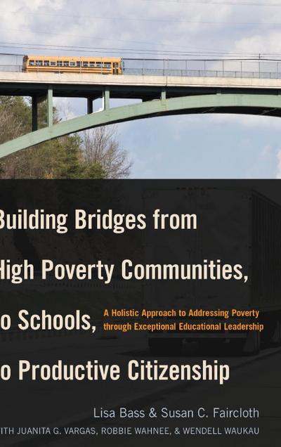 Building Bridges from High Poverty Communities, to Schools, to Productive Citizenship