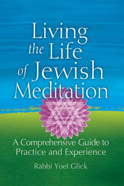 Living the Life of Jewish Meditation