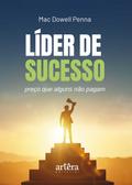 Líder de Sucesso: Preço que Alguns não Pagam