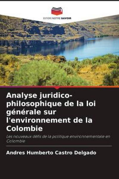 Analyse juridico-philosophique de la loi générale sur l’environnement de la Colombie