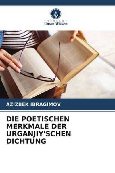 DIE POETISCHEN MERKMALE DER URGANJIY’SCHEN DICHTUNG