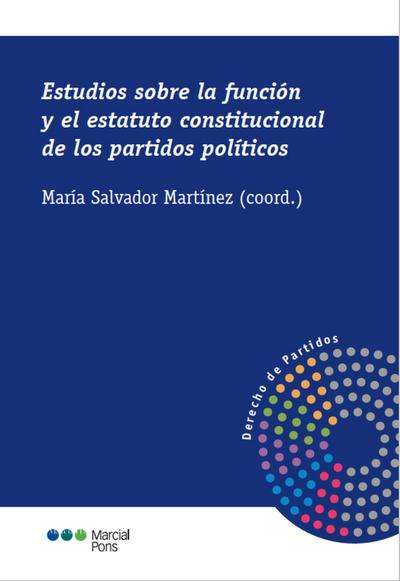 Estudios sobre la función y el estatuto constitucional de los partidos políticos