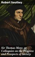 Sir Thomas More, or, Colloquies on the Progress an