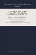 Governance in Modern Society: Effects, Change and Formation of Government Institutions Oscar van Heffen Editor