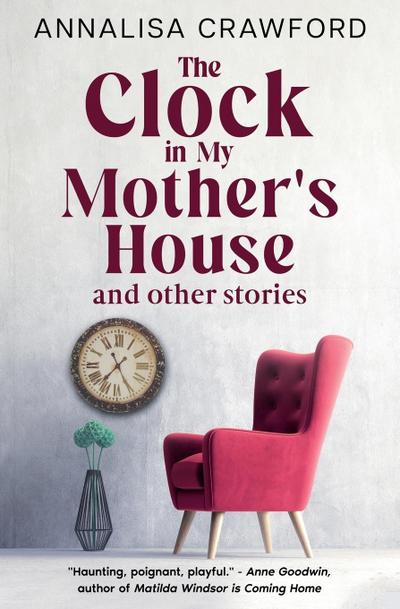 The Clock in My Mother’s House and other stories