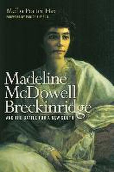 Madeline McDowell Breckinridge and the Battle for a New South