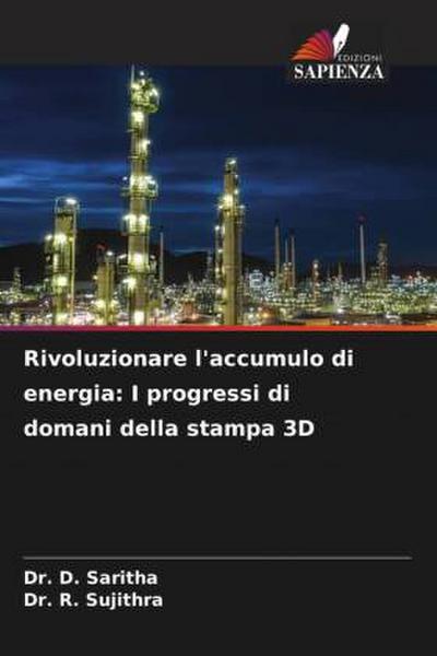 Rivoluzionare l’accumulo di energia: I progressi di domani della stampa 3D