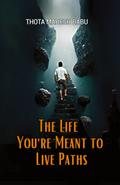 The Life You’re Meant to Live