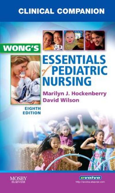 Clinical Companion for Wong’s Essentials of Pediatric Nursing