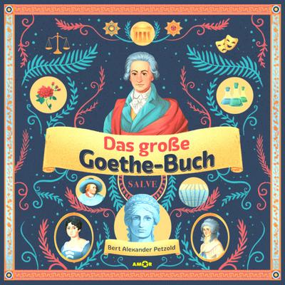 Das große Goethe-Buch. Ein Wissensabenteuer über Johann Wolfgang von Goethe.