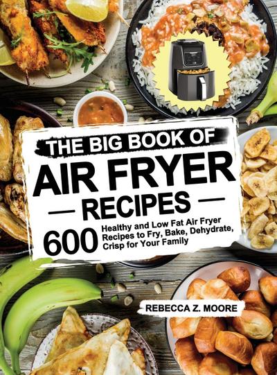 The Big Book of Air Fryer Recipes
