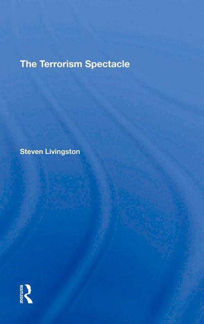 The Terrorism Spectacle