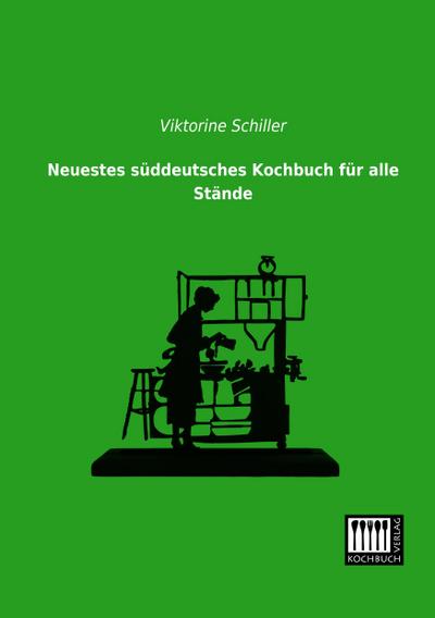 Neuestes süddeutsches Kochbuch für alle Stände