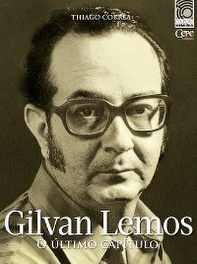 Gilvan Lemos: o último capítulo