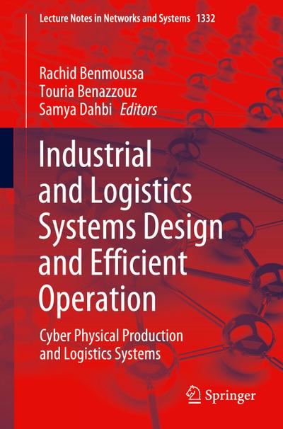 Industrial and Logistics Systems Design and Efficient Operation