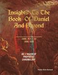 Insights to the Book of Daniel and Beyond