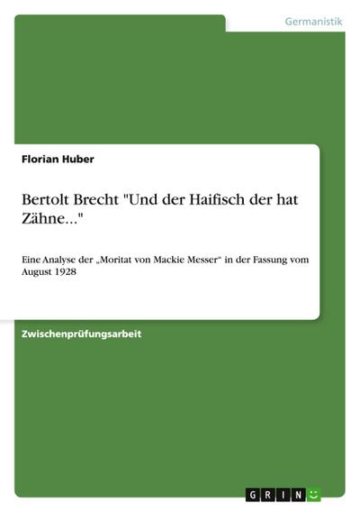 Bertolt Brecht "Und der Haifisch der hat Zähne..."