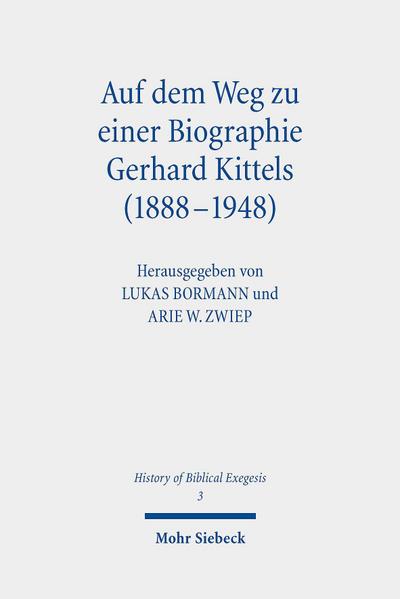 Auf dem Weg zu einer Biographie Gerhard Kittels (1888-1948)