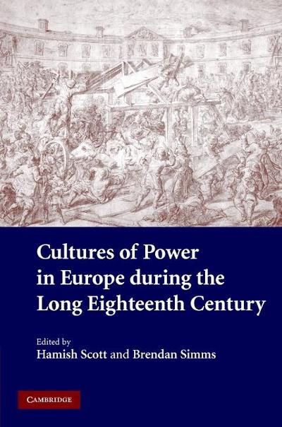 Cultures of Power in Europe during the Long Eighteenth             Century