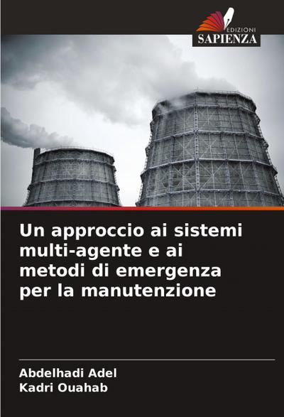 Un approccio ai sistemi multi-agente e ai metodi di emergenza per la manutenzione