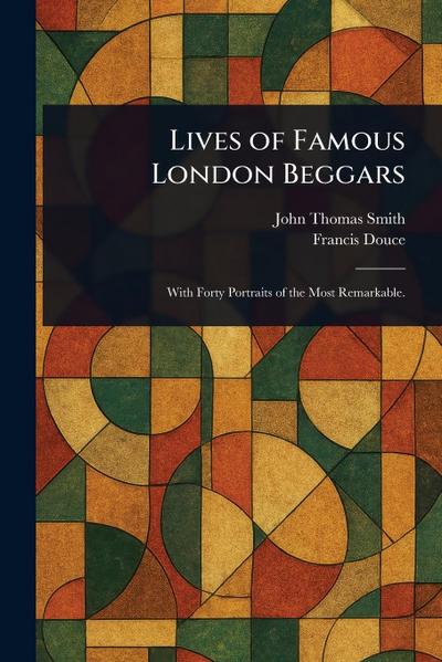 Lives of Famous London Beggars