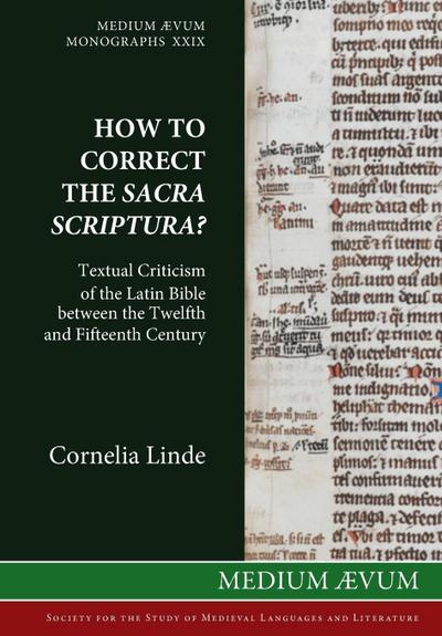 How to Correct the Sacra Scriptura? Textual Criticism of the Latin Bible between the Twelfth and Fifteenth Century