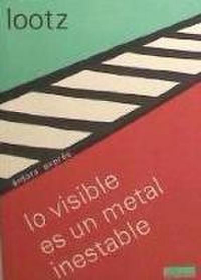 Lootz, E: Visible es un metal inestable