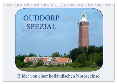 Ouddorp Spezial / Bilder von einer holländischen Nordseeinsel (Wandkalender 2024 DIN A4 quer), CALVENDO Monatskalender