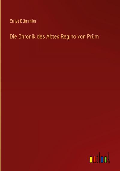 Die Chronik des Abtes Regino von Prüm