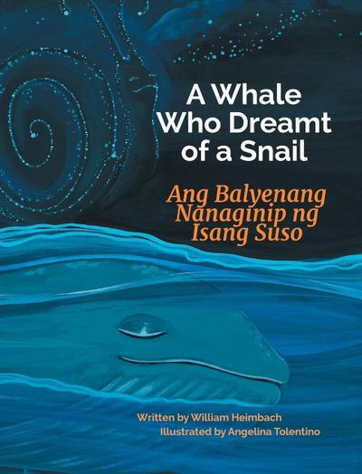 A Whale Who Dreamt of a Snail / Ang Balyenang Nanaginip ng Isang Suso