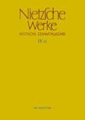 Friedrich Nietzsche: Nietzsche Werke. Abteilung 9: Der handschriftliche Nachlaß ab Frühjahr 1885 in differenzierter Transkription nach Marie-Luise Haase und Michael Kohlenbach [9/4ff] Aufzeichnungen aus den Archivmappen Mp XIV, Mp XV und Mp XVI
