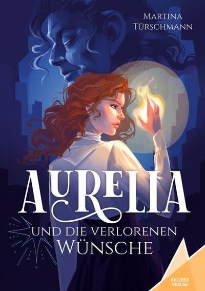 Aurelia und die verlorenen Wünsche
