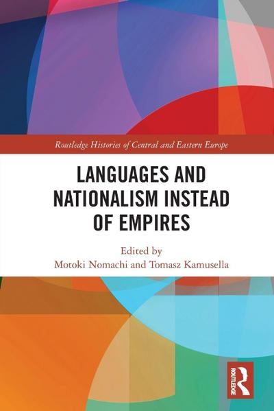 Languages and Nationalism Instead of Empires