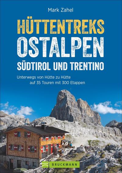 Hüttentreks Ostalpen - Südtirol und Trentino