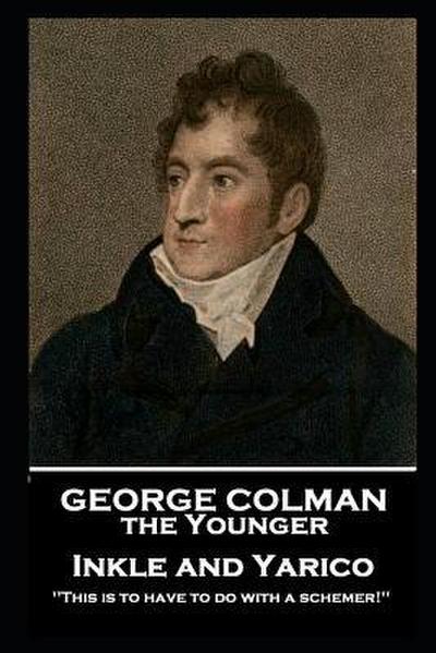 Colman, G: GEORGE COLMAN - INKLE & YARICO